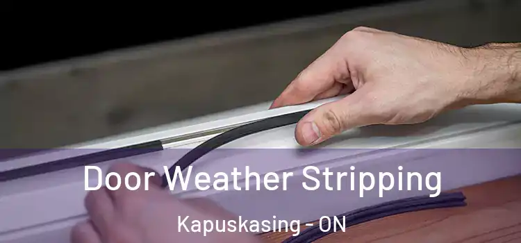 Door Weather Stripping Kapuskasing - ON
