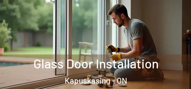 Glass Door Installation Kapuskasing - ON