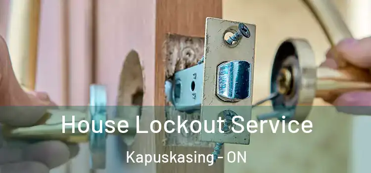 House Lockout Service Kapuskasing - ON