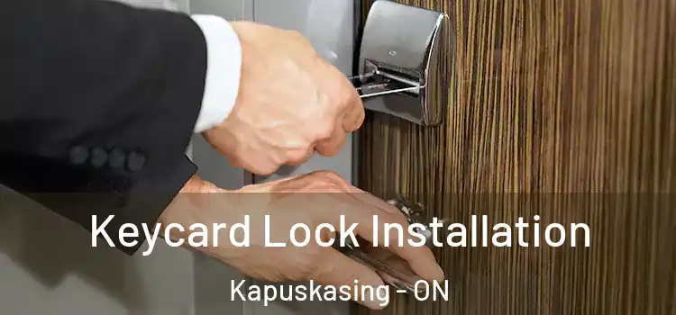 Keycard Lock Installation Kapuskasing - ON