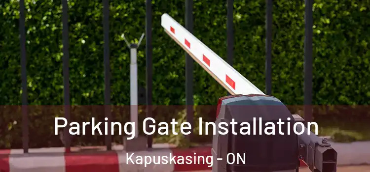Parking Gate Installation Kapuskasing - ON