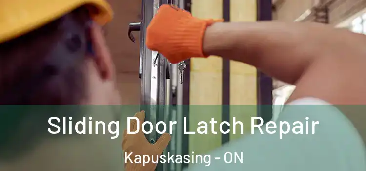 Sliding Door Latch Repair Kapuskasing - ON